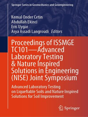 cover image of Proceedings of ISSMGE TC101—Advanced Laboratory Testing & Nature Inspired Solutions in Engineering (NISE) Joint Symposium